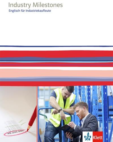 Industry Milestones. Englisch für Industriekaufleute. Schülerbuch Business, Finance & Career