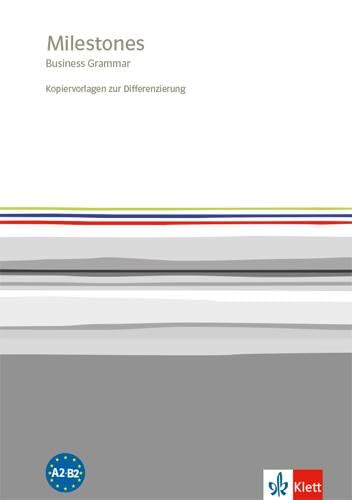 Milestones. Business Grammar: Kopiervorlagen zur Differenzierung Study Guides