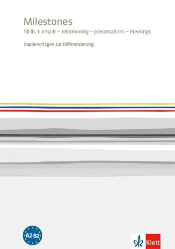 Milestones. Skills 1: Emails - Telephoning - Presentations - Meetings: Kopiervorlagen zur Differenzierung Study Guides
