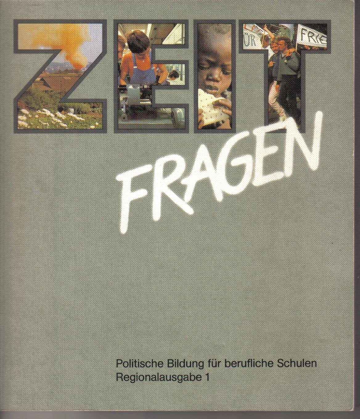 Zeitfragen - Regionalausgabe 1 (Baden-Württemberg): Politische Bildung für berufliche Schulen General education