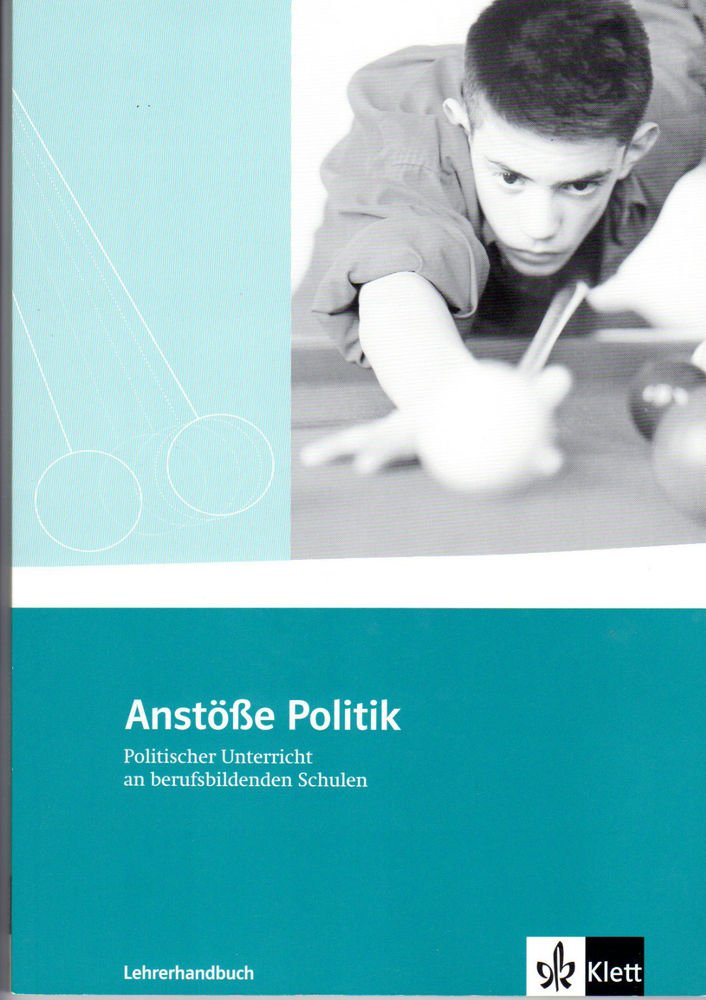 Anstöße Politik / Politischer Unterricht an berufsbildenden Schulen: Anstöße Politik / Lehrerhandbuch: Politischer Unterricht an berufsbildenden Schulen Education & Training