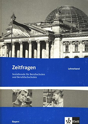 Zeitfragen. Sozialkunde für Berufsschulen und Berufsfachschulen. Ausgabe für Bayern: Lehrerband Education & Training