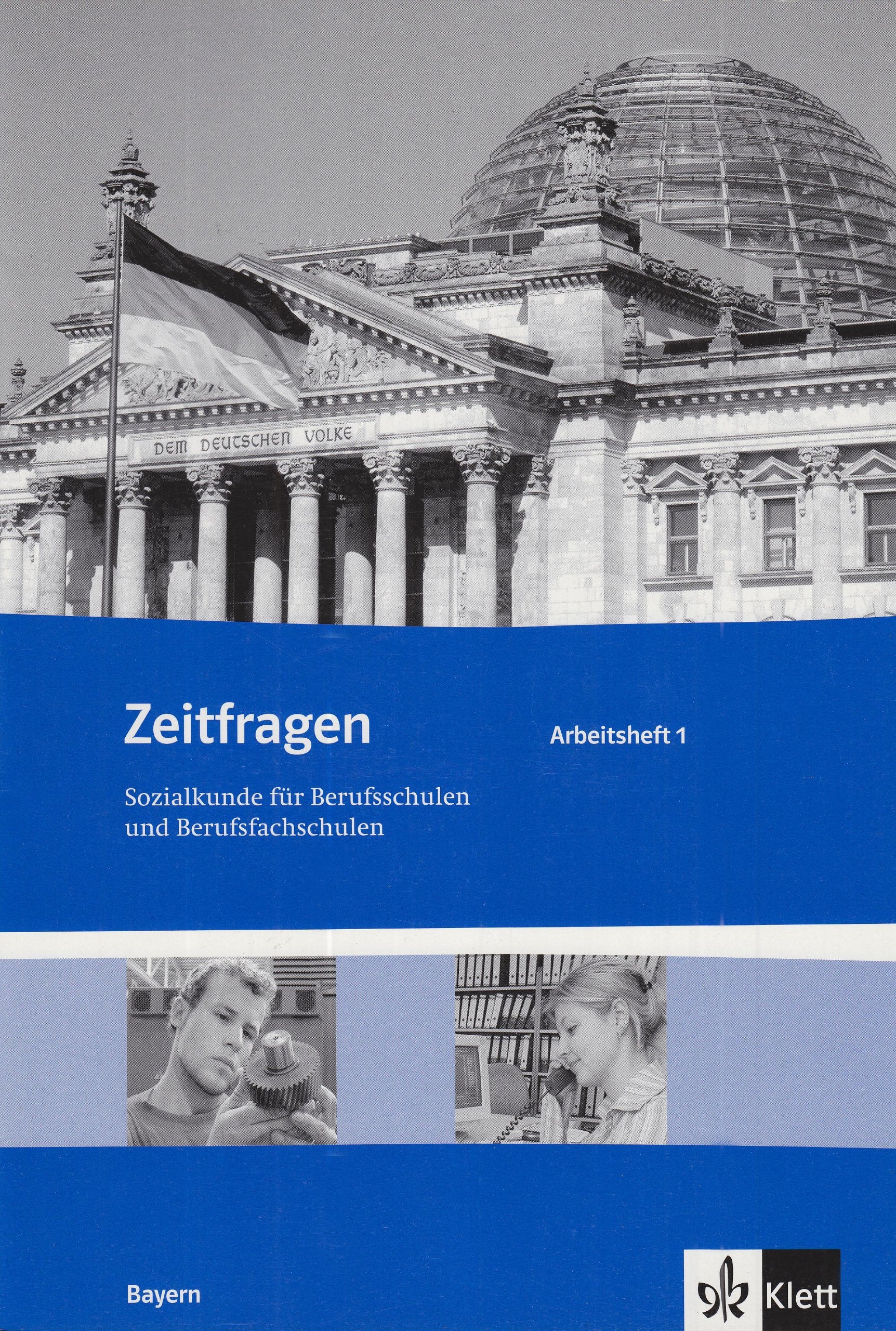 Zeitfragen. Sozialkunde für Berufsschulen und Berufsfachschulen. Ausgabe für Bayern: Arbeitsheft 1 Study Guides