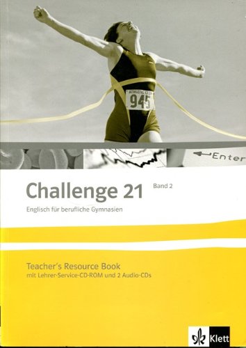 Challenge 21. Englisch für berufliche Gymnasien / Lehrerhandbuch + Service-CD-ROM + 2 Audio-CDs 12./13. Klasse Study Guides