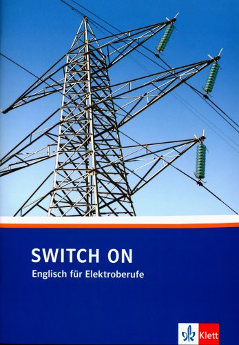 Switch on. Englisch für Elektroberufe / Lehr-/Arbeitsbuch (Bausteine Englisch für Berufliche Schulen) Study Guides