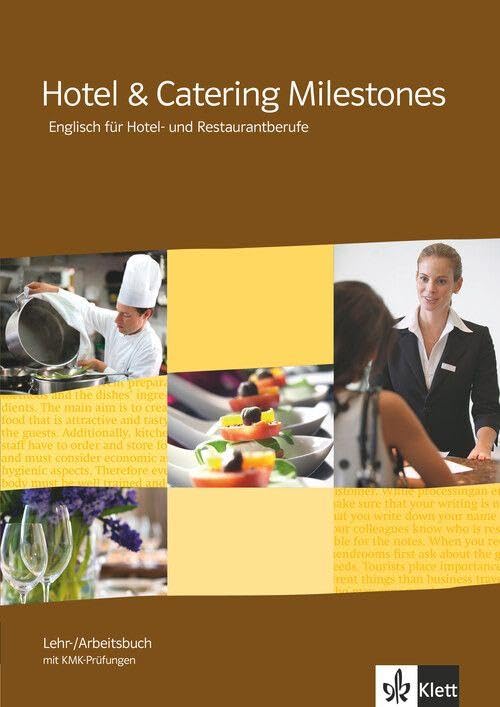Hotel & Catering Milestones. Englisch für Hotel- und Restaurantberufe: Lehr-/Arbeitsbuch mit KMK-Prüfungen Study Guides