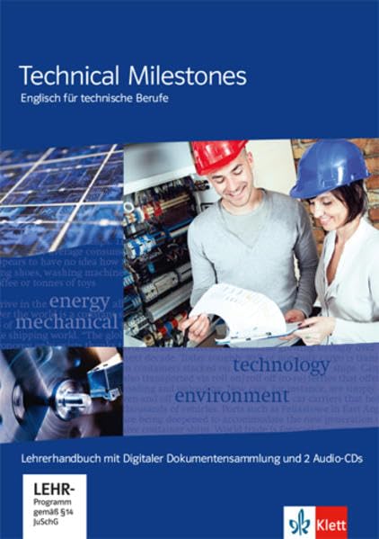Technical Milestones. Englisch für technische Berufe: Handbuch mit Digitaler Dokumentensammlung und 2 Audio-CDs Study Guides