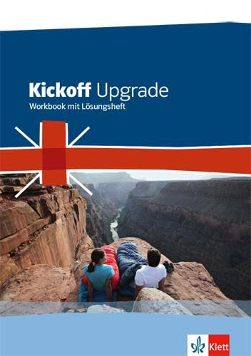 Kickoff Upgrade. Englisch zum Mittleren Abschluss: Workbook mit Lösungsheft Study Guides