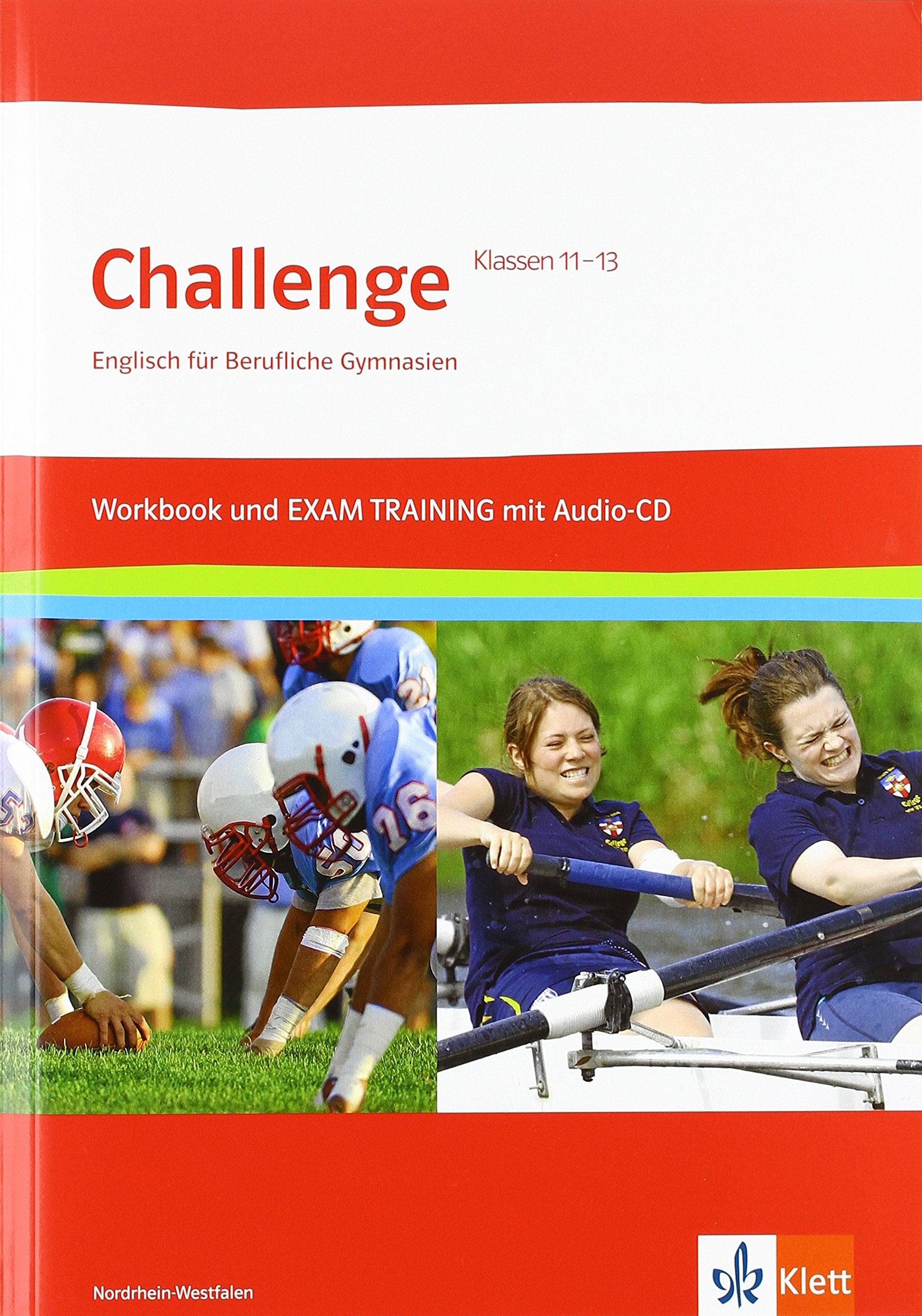 Challenge Nordrhein-Westfalen: Workbook und EXAM Training mit Audio-CD und herausnehmbaren Lösungen Klassen 11-13 (Challenge. Englisch für berufliche Gymnasien) Study Guides