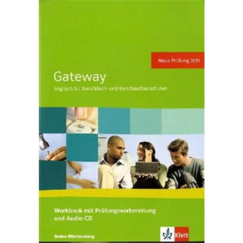 Gateway Baden-Württemberg / Englisch für Berufsaufbauschulen, Berufsfachschulen: Gateway Baden-Württemberg / Workbook mit Prüfungsvorbereitung und ... für Berufsaufbauschulen, Berufsfachschulen Business, Finance & Career