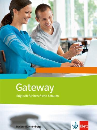 Gateway Baden-Württemberg. Schülerbuch: Englisch für Berufsaufbauschulen, Berufsfachschulen book