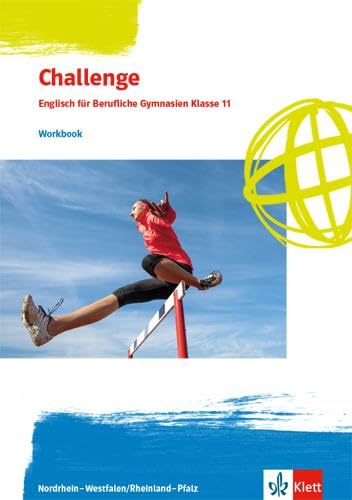 Challenge. Englisch für Berufliche Gymnasien - Ausgabe Nordrhein-Westfalen und Rheinland-Pfalz: Workbook mit Mediensammlung Klasse 11 Study Guides
