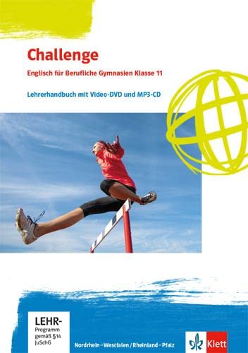 Challenge. Englisch für berufliche Gymnasien - Ausgabe Nordrhein-Westfalen und Rheinland-Pfalz: Handreichung für den Unterricht mit Video-DVD und MP3-CD Klasse 11 Study Guides