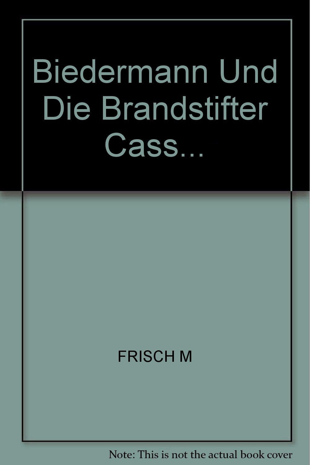 Biedermann Und Die Brandstifter Cass... Drama