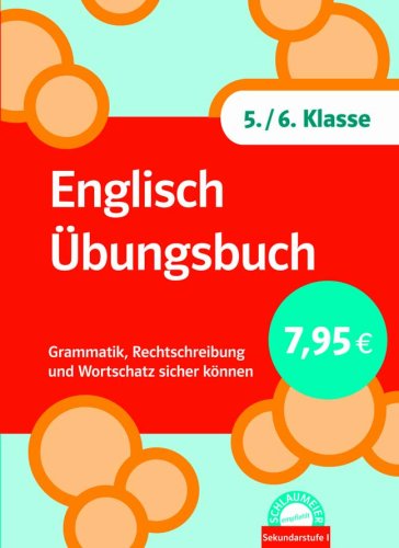 Englisch Übungsbuch 5./6. Klasse: Grammatik, Rechtschreibung und Wortschatz sicher können Foreign Languages ​​& Dictionaries