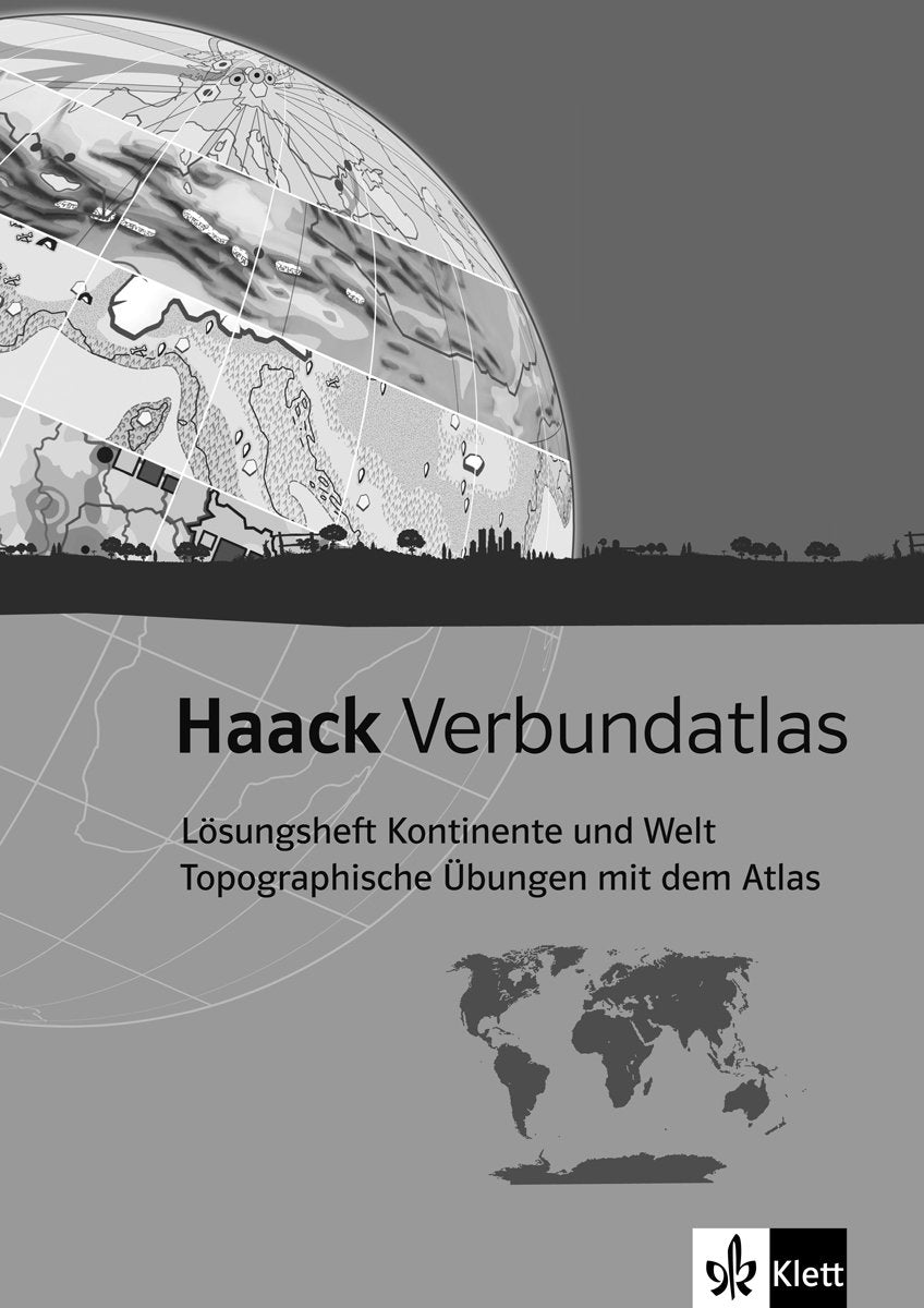 Haack Verbundatlas / Lösungsheft Kontinente und Welt. Topografische Übungen mit dem Atlas: Lösungen zum Weltführerschein Learning & Reference
