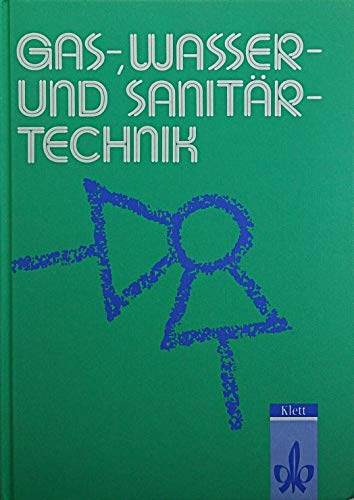 Gas-, Wasser- und Sanitärtechnik : Fachbuch für Gas- und Wasserinstallateure Books