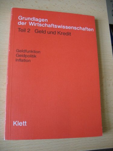 Grundlagen der Wirtschaftswissenschaften, Tl.2, Geld und Kredit Business, Finance & Career