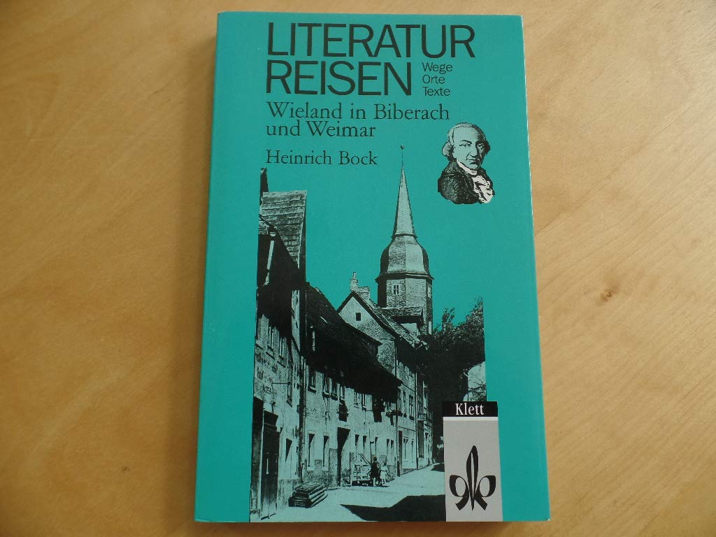 Wieland in Biberach und Weimar (Literaturreisen: Wege - Orte - Texte) Professional & Reference Books