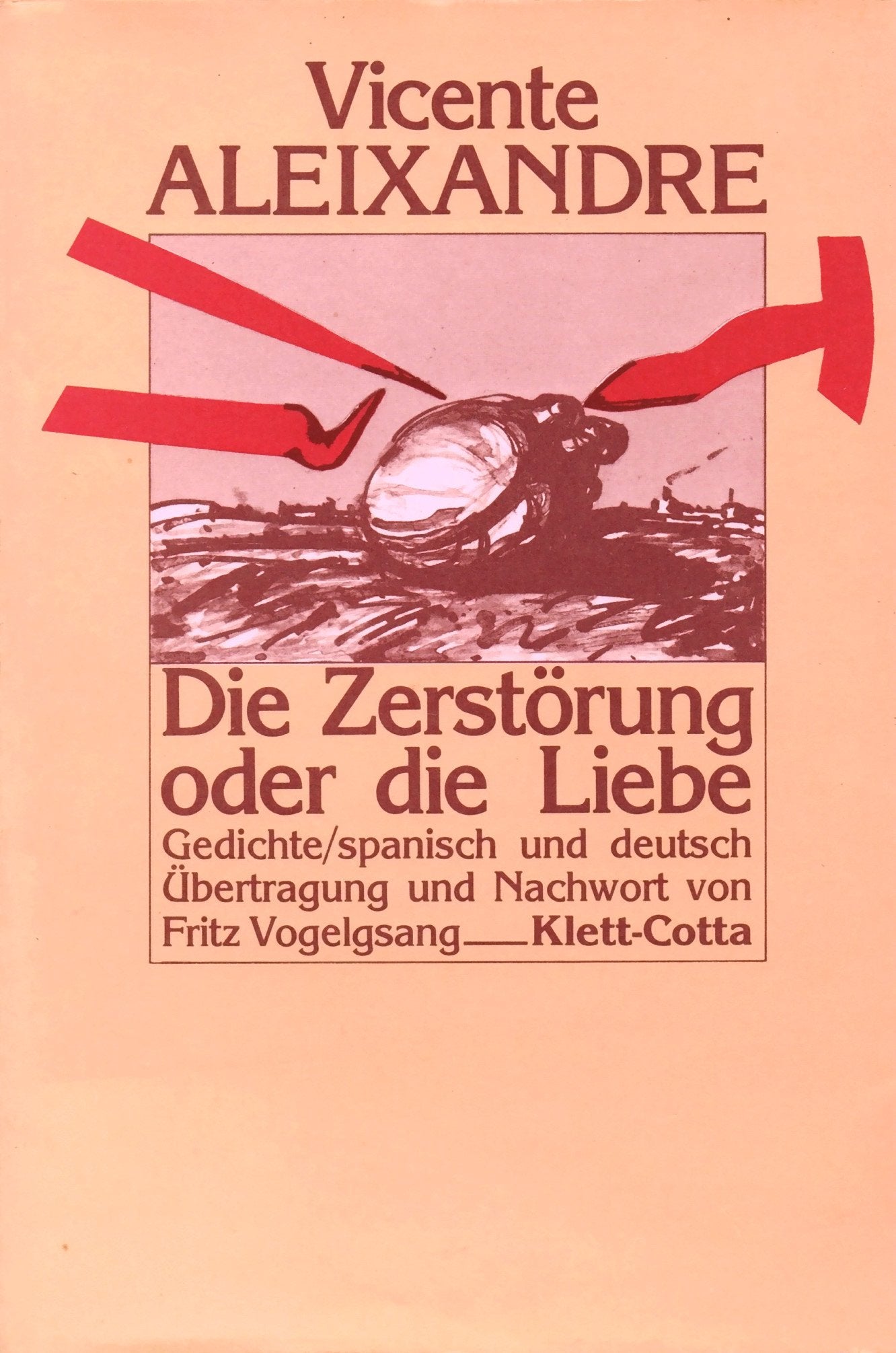 Die Zerstörung oder die Liebe: Gedichte. Spanisch und deutsch: Gedichte. Span.-Dtsch. Nachw. v. Fritz Vogelgsang Fiction