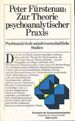 Zur Theorie psychoanalytischer Praxis. Psychoanalytisch-sozialwissenschaftliche Studien Psychology