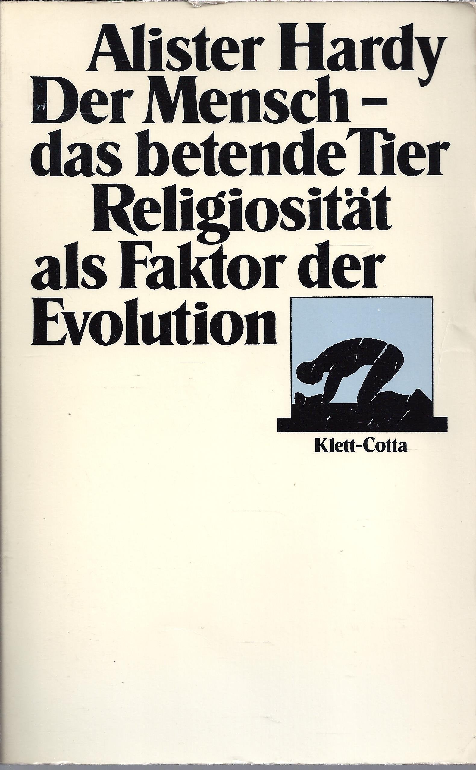 Der Mensch, das betende Tier: Religiosität als Faktor d. Evolution Natural Sciences