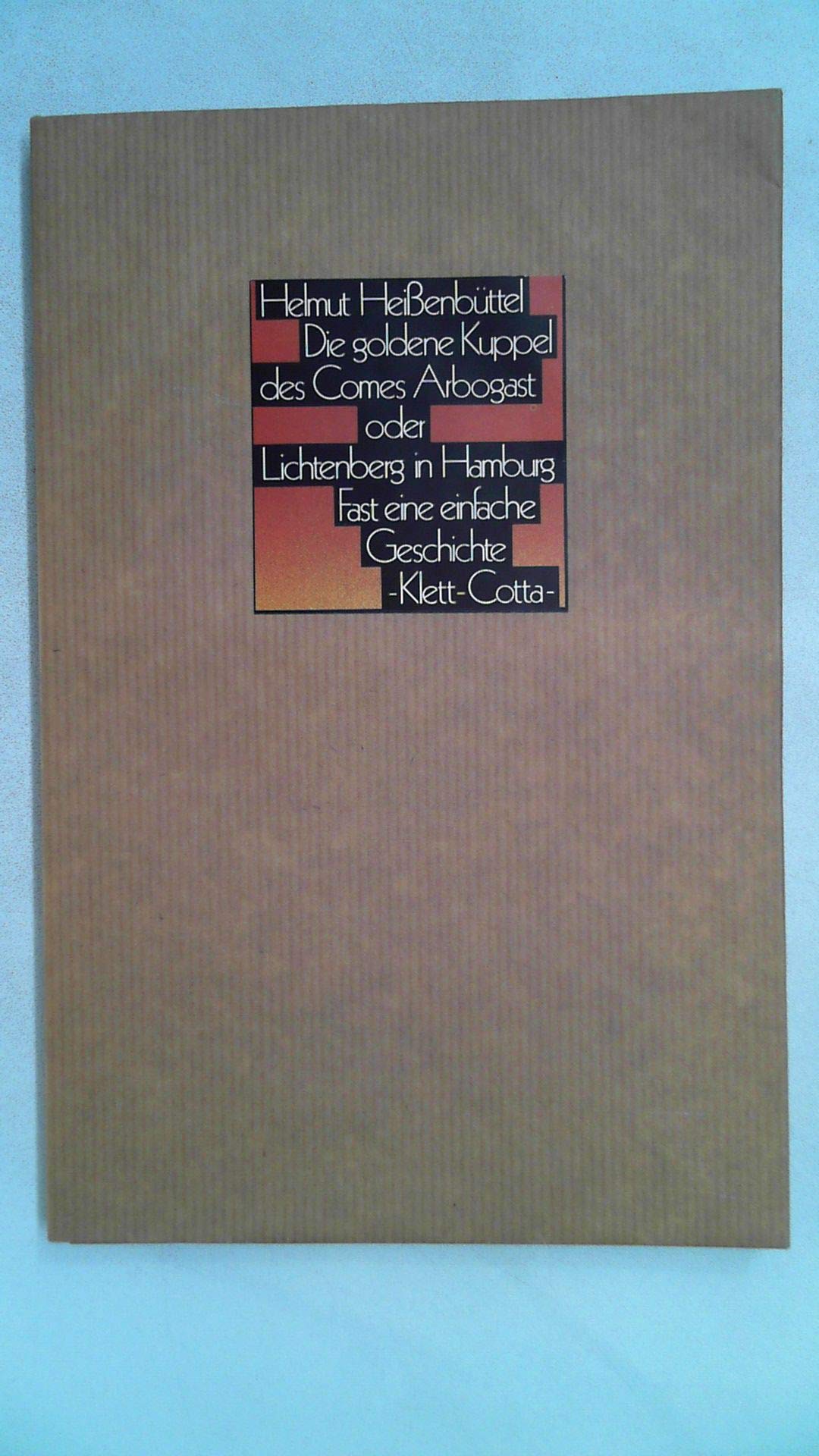 Die goldene Kuppel des Comes Arbogast oder Lichtenberg in Hamburg: Fast eine einfache Geschichte Contemporary literature