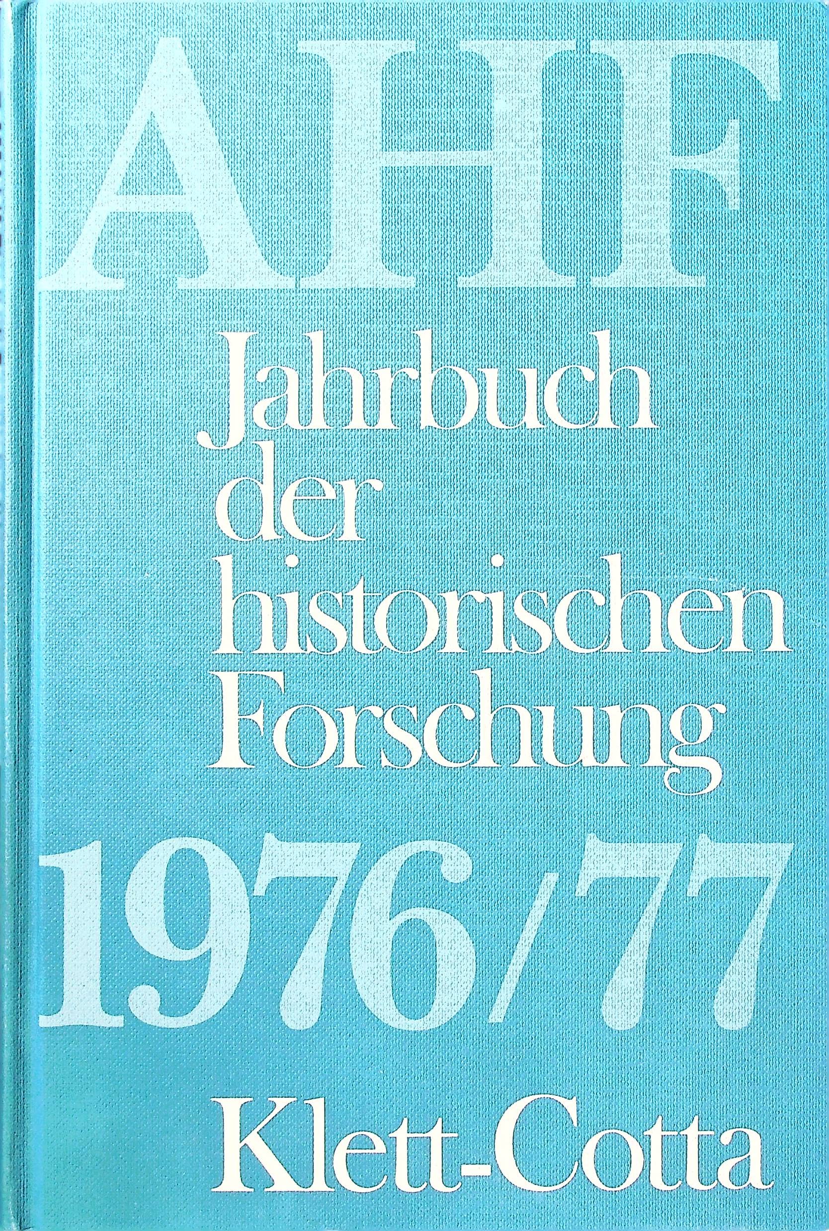 AHF Jahrbuch der Historischen Forschung 1976/77. Politics & History