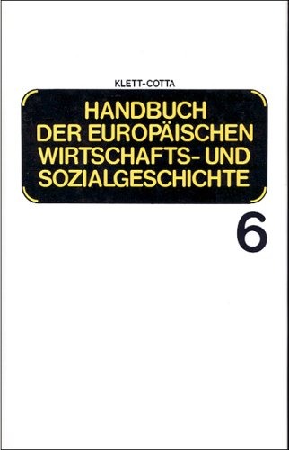 Handbuch der europäischen Wirtschaftsgeschichte und Sozialgeschichte, 6 Bde., Bd.6: Europäische Wirtschafts- und Sozialgeschichte vom Ersten Weltkrieg bis zur Gegenwart Business, Finance & Career