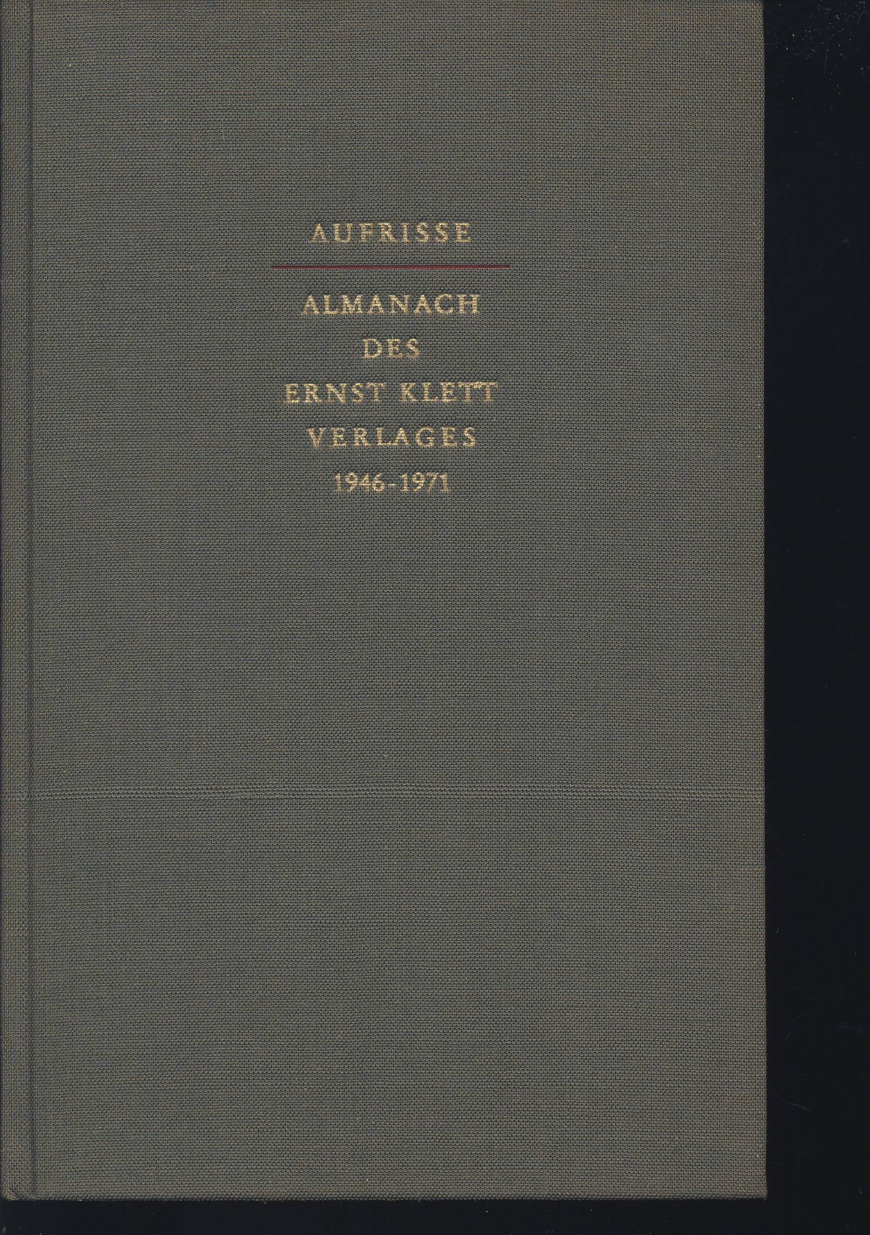 Aufrisse. Almanach des Ernst Klett Verlages 1946-1971 Politics & History