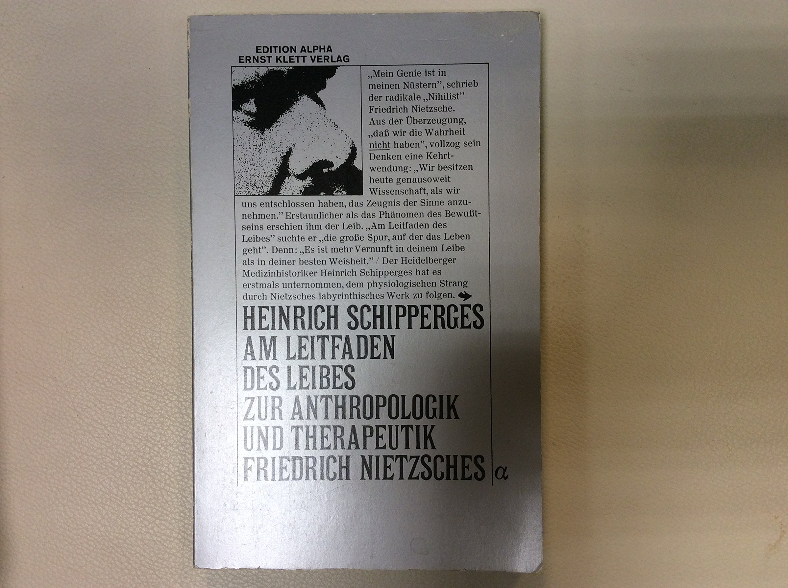 Am Leitfaden des Leibes. Zur Anthropologik und Therapeutik Friedrich Nietzsches Philosophy