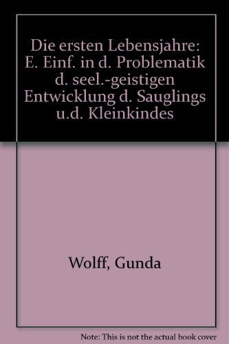 Die ersten Lebensjahre: Eine Einf. in d. Problematik d. seelisch-geistigen Entwicklung d. Säuglings u. d. Kleinkindes Parents & Children