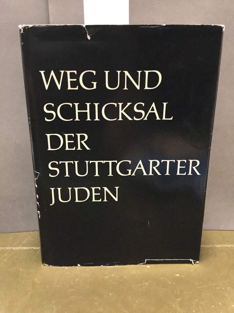 Weg und Schicksal der Stuttgarter Juden. Ein Gedenkbuch Books