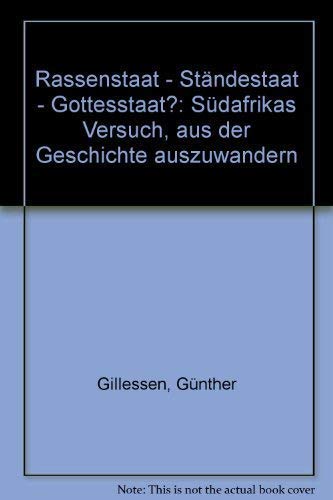 Rassenstaat, Ständestaat, Gottesstaat? Südafrikas Versuch, aus der Geschichte auszuwandern Politics & History