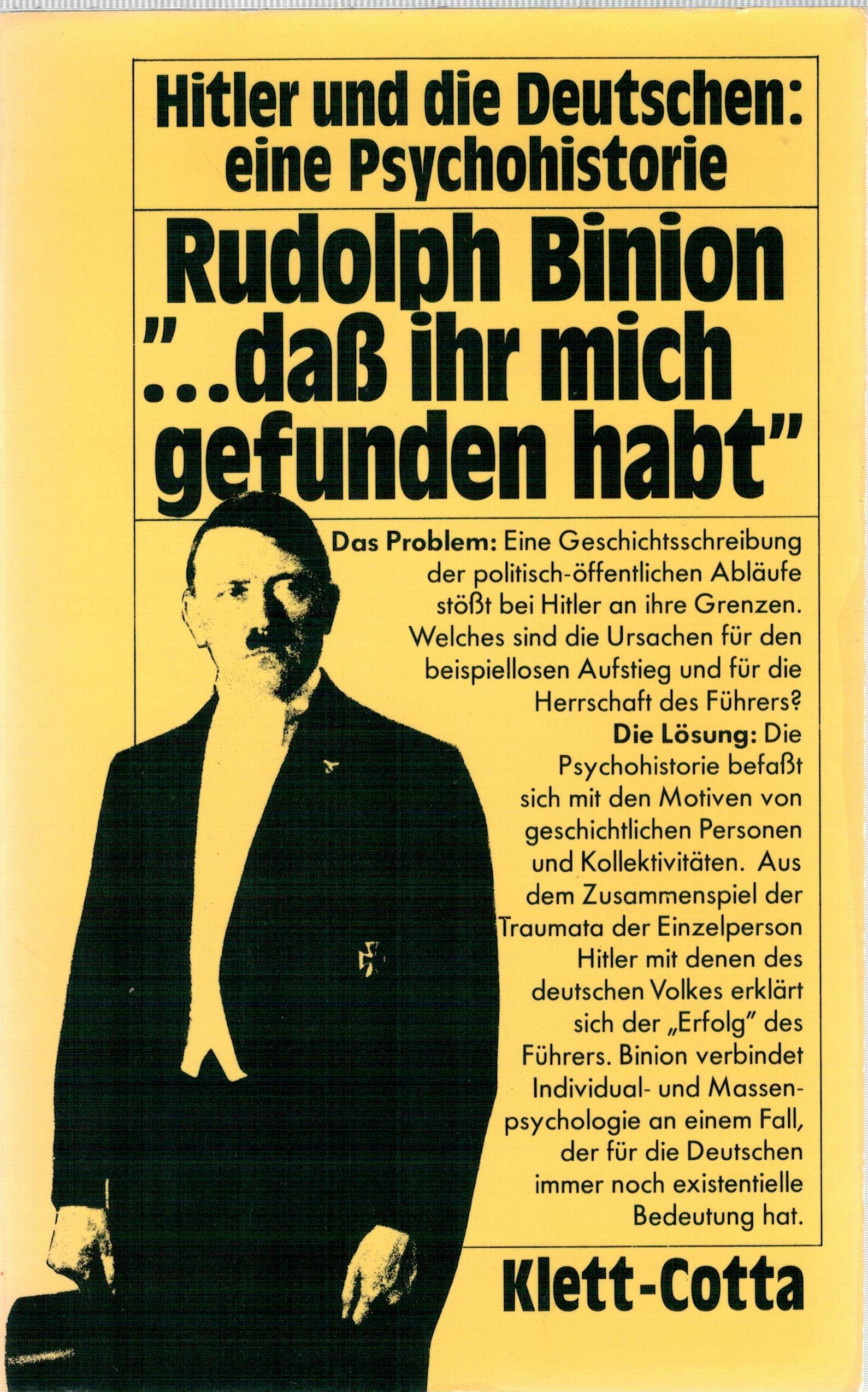 Daß ihr mich gefunden habt: Hitler u. d. Deutschen. Eine Psychohistorie Politics & History