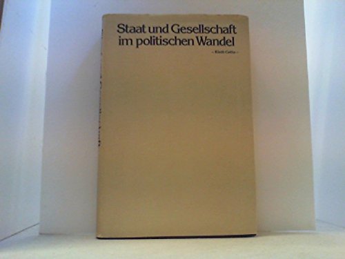 Staat und Gesellschaft im politischen Wandel. Beiträge zur Geschichte der modernen Welt Social Sciences