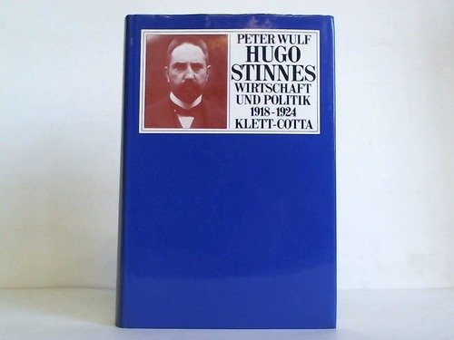 Hugo Stinnes. Wirtschaft und Politik 1918-1924 Books