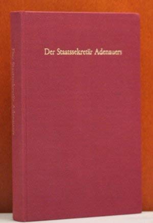 Der Staatssekretär Adenauers. Persönlichkeit und politisches Wirken Hans Globkes Politics & History