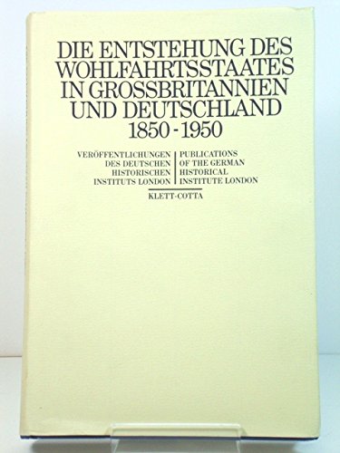 Die Entstehung des Wohlfahrtsstaates in Grossbritannien und Deutschland 1850-1950 Books