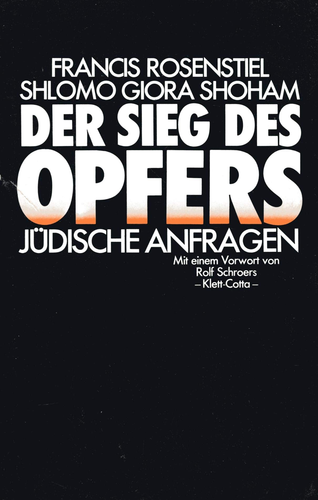 Der Sieg des Opfers: Jüdische Anfragen. Vorw. v. Rolf Schroers Books