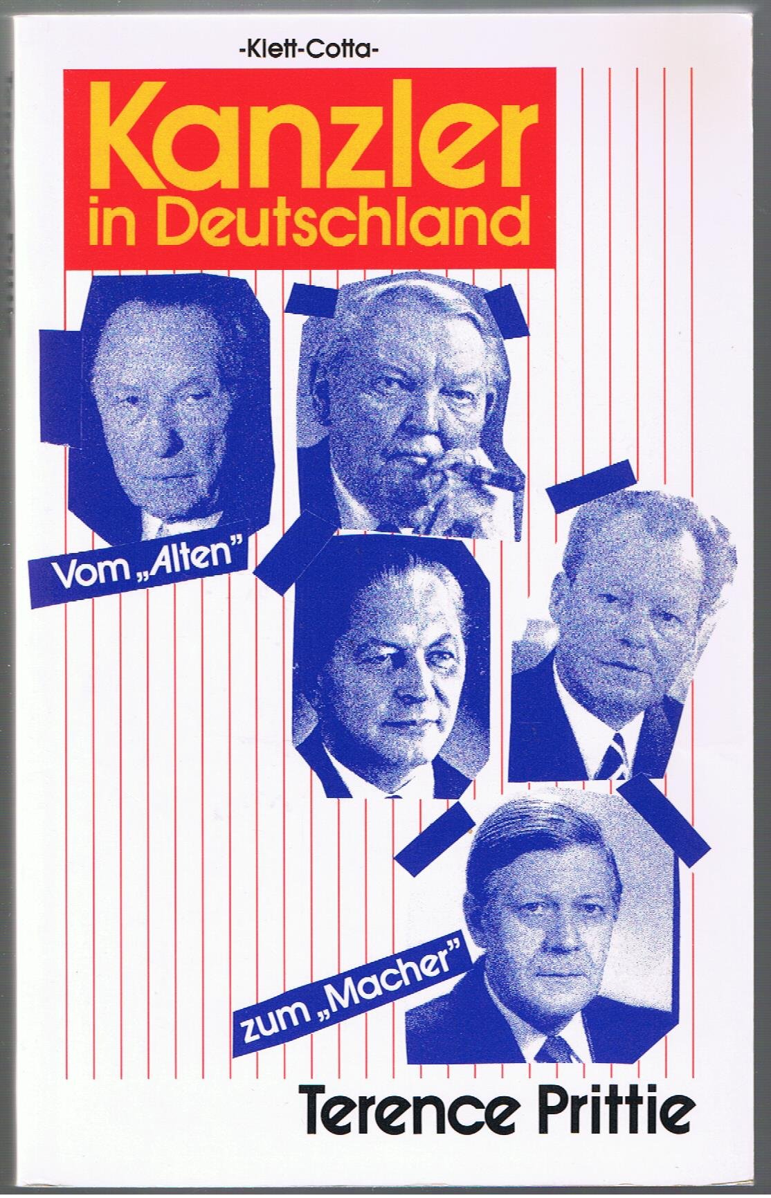 Kanzler in Deutschland: Vom 'Alten' z. 'Macher' Politics & History
