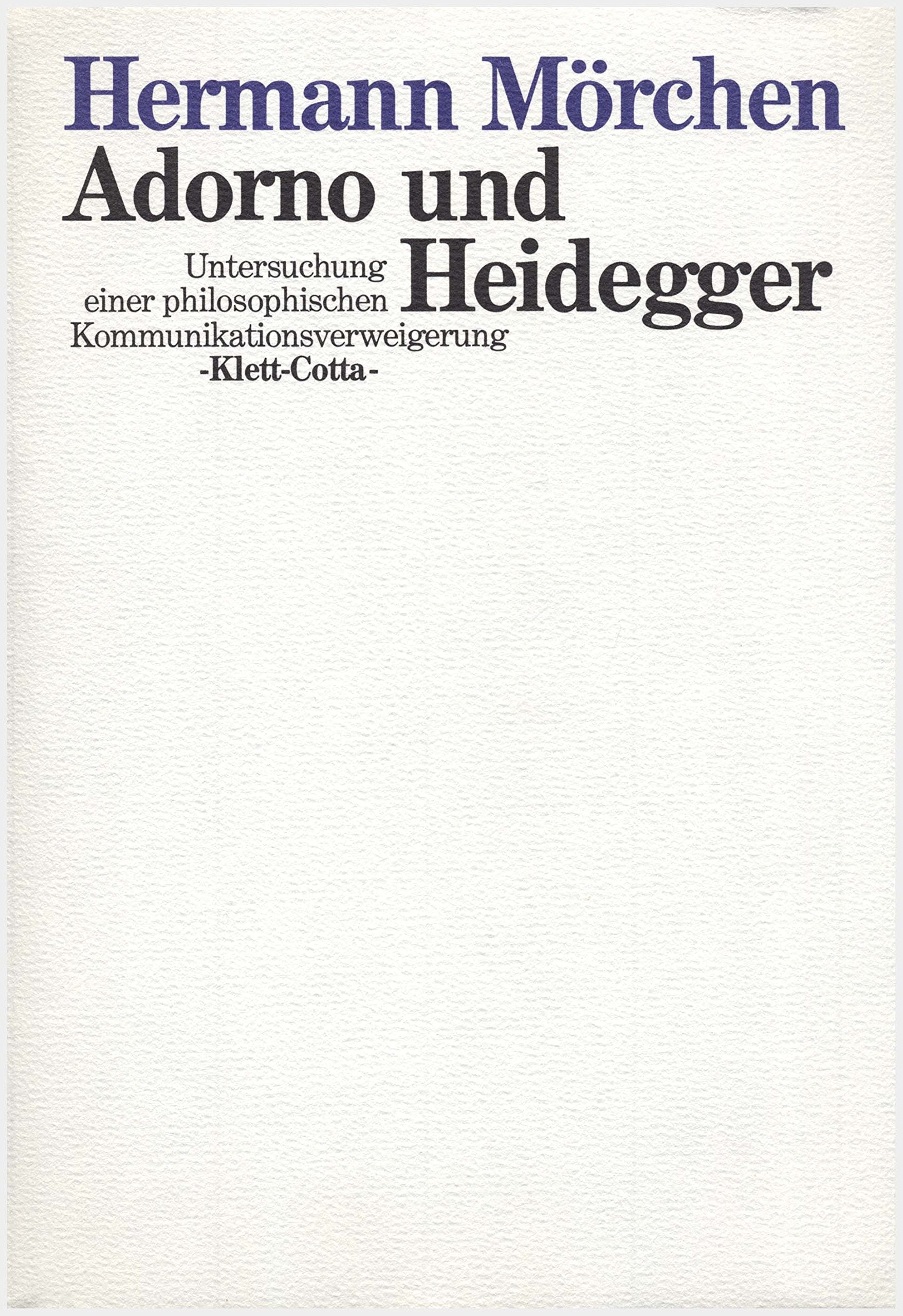 Adorno und Heidegger. Untersuchung einer philosophischen Kommunikationsverweigerung Philosophy