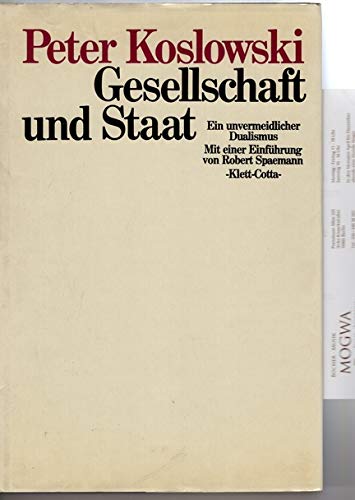 Gesellschaft und Staat: Ein unvermeidlicher Dualismus: Ein unvermeidlicher Dualismus. Einf. v. Robert Spaemann Politics & History