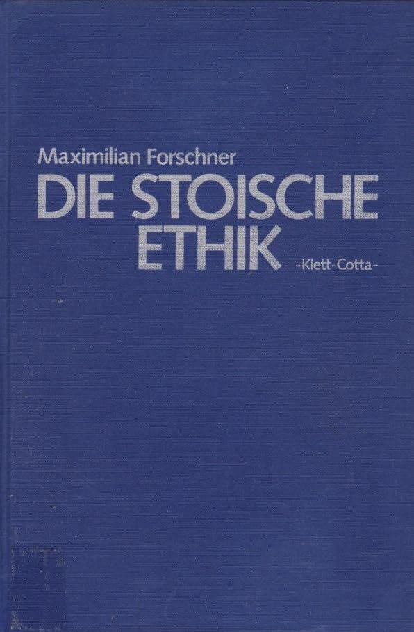 Die stoische Ethik. Über den Zusammenhang von Natur-, Sprach- und Moralphilosophie im altstoischen System Philosophy