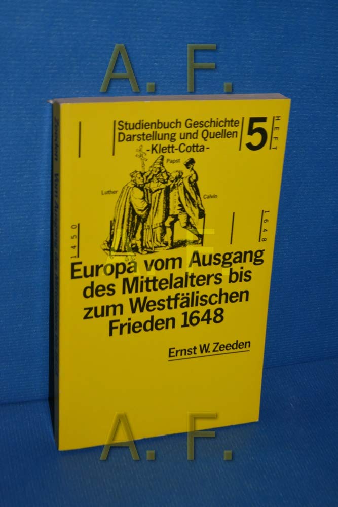 Europa vom Ausgang des Mittelalters zum Westfälischen Frieden 1648. Darstellung und Quellen Books