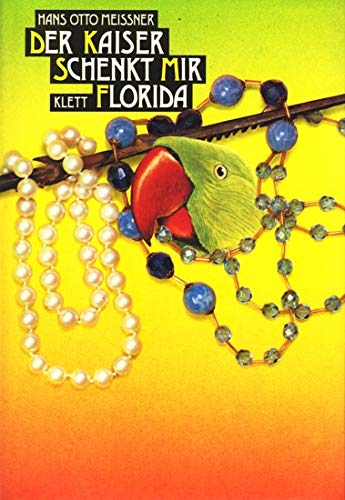 Der Kaiser schenkt mir Florida. Die Abenteuer des Hernando Soto Books