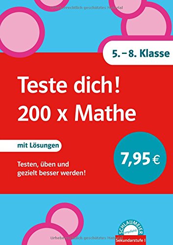 Teste dich! 200 x Mathe: Testen, üben und gezielt besser werden! 5.-8.Klasse: Testen, üben und gezielt besser werden!. Mit Lösungen. 5.-8.Klasse Study Guides