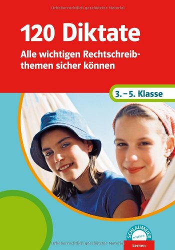 120 Diktate 3.-5. Klasse Learning & Reference