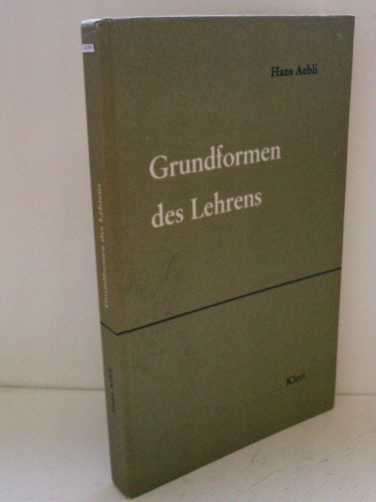 Grundformen des Lehrens - Ein Beitrag zur psychologischen Grundlegung der Unterrichtsmethode Books