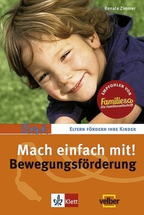 Mach einfach mit!: Bewegungsförderung (Eltern fördern ihre Kinder) Partnership & Love